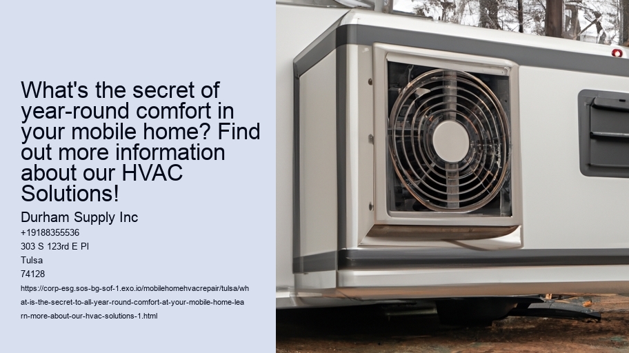 What's the secret of year-round comfort in your mobile home? Find out more information about our HVAC Solutions!