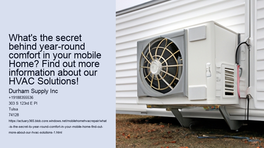 What's the secret behind year-round comfort in your mobile Home? Find out more information about our HVAC Solutions!