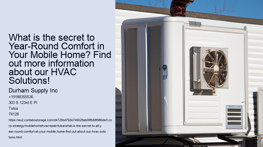What is the secret to Year-Round Comfort in Your Mobile Home? Find out more information about our HVAC Solutions!
