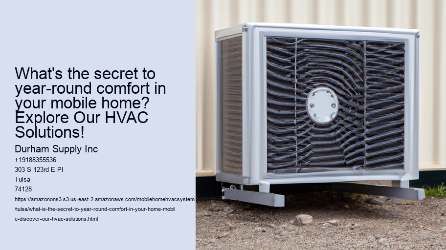What's the secret to year-round comfort in your mobile home? Explore Our HVAC Solutions!
