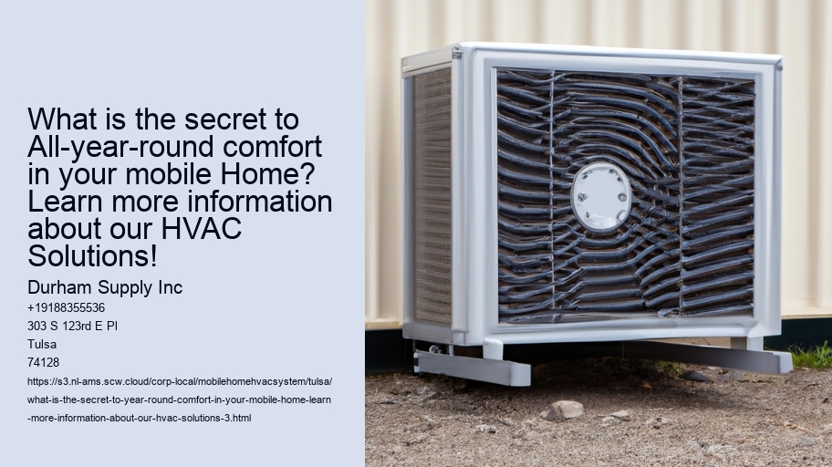 What is the secret to All-year-round comfort in your mobile Home? Learn more information about our HVAC Solutions!