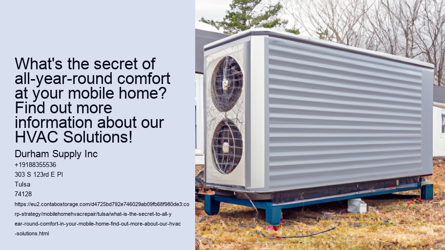What's the secret of all-year-round comfort at your mobile home? Find out more information about our HVAC Solutions!