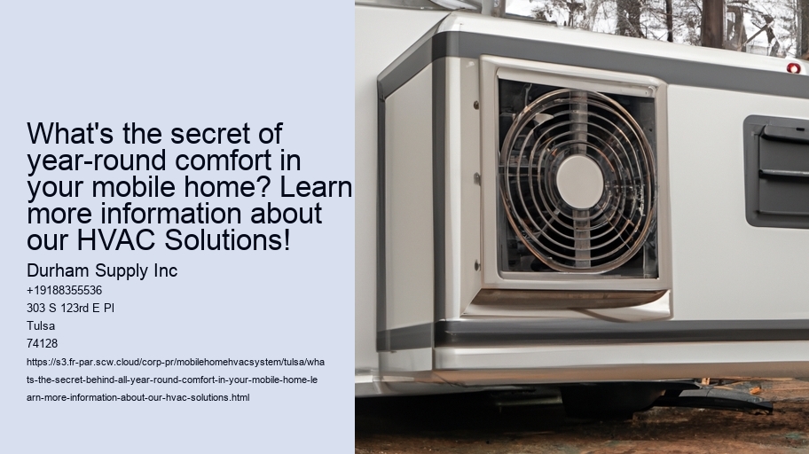 What's the secret of year-round comfort in your mobile home? Learn more information about our HVAC Solutions!