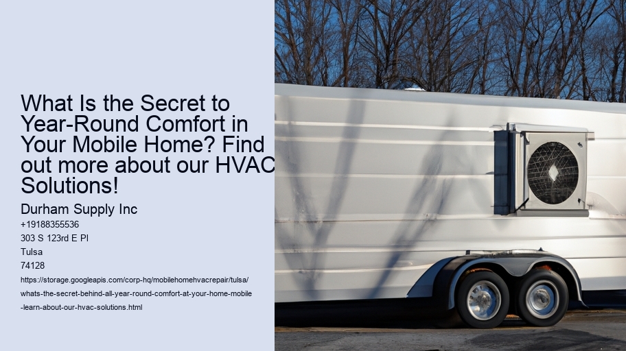 What Is the Secret to Year-Round Comfort in Your Mobile Home? Find out more about our HVAC Solutions!