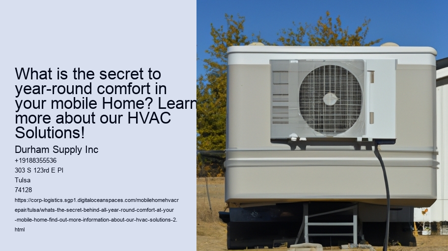 What is the secret to year-round comfort in your mobile Home? Learn more about our HVAC Solutions!
