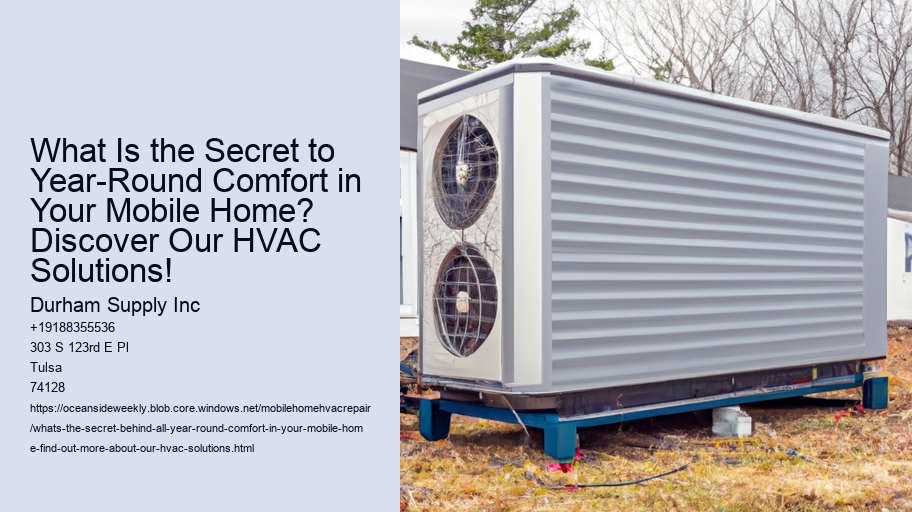 What Is the Secret to Year-Round Comfort in Your Mobile Home? Discover Our HVAC Solutions!