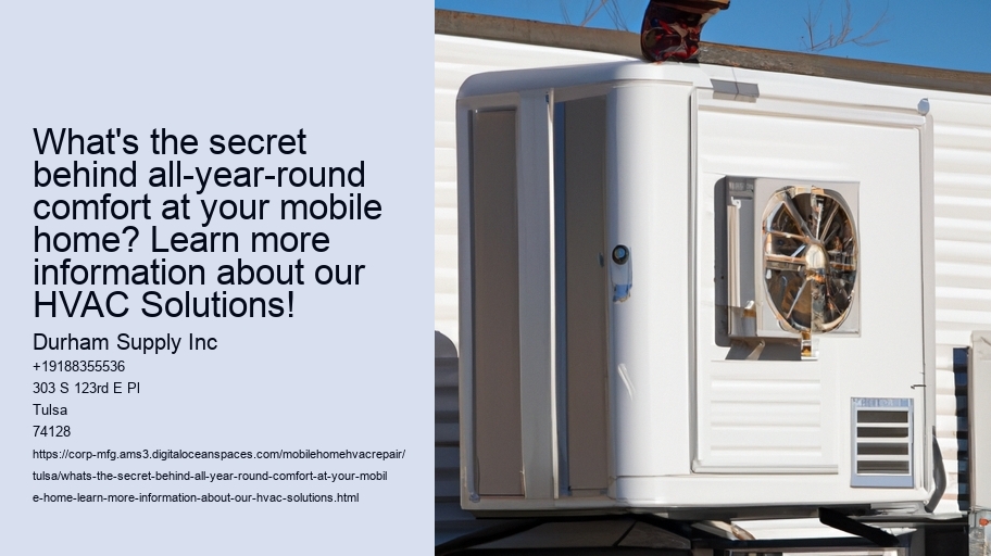 What's the secret behind all-year-round comfort at your mobile home? Learn more information about our HVAC Solutions!