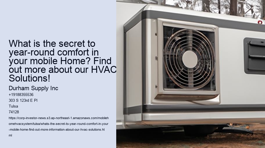 What is the secret to year-round comfort in your mobile Home? Find out more about our HVAC Solutions!