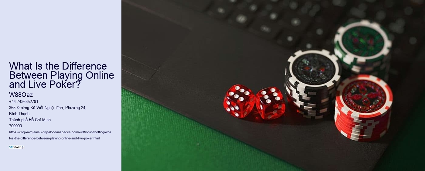 What Is the Difference Between Playing Online and Live Poker? 